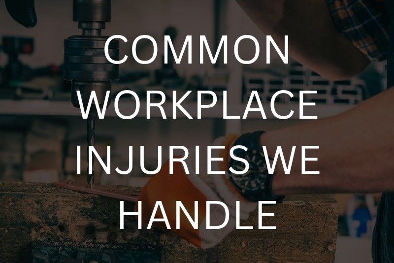 Common workplace injuries we handle