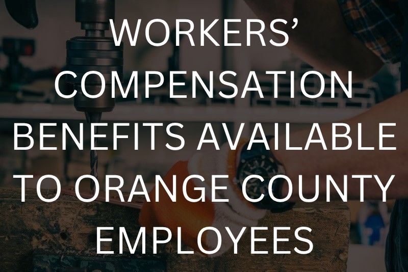 Workers’ compensation benefits available to Orange County employees